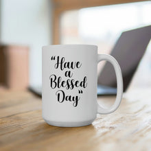 Load image into Gallery viewer, BLESSED DAY COFFEE MUG (WHITE)