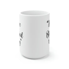 Load image into Gallery viewer, BLESSED DAY COFFEE MUG (WHITE)