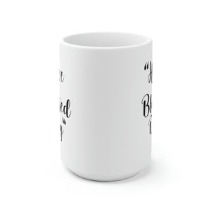 BLESSED DAY COFFEE MUG (WHITE)