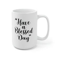 Load image into Gallery viewer, BLESSED DAY COFFEE MUG (WHITE)