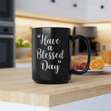 Load image into Gallery viewer, BLESSED DAY COFFEE MUG (BLACK)