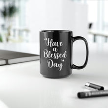 Load image into Gallery viewer, BLESSED DAY COFFEE MUG (BLACK)