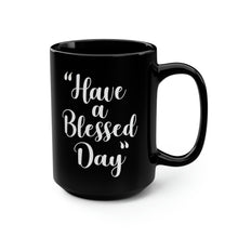 Load image into Gallery viewer, BLESSED DAY COFFEE MUG (BLACK)