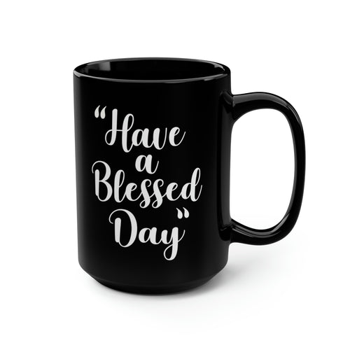 BLESSED DAY COFFEE MUG (BLACK)