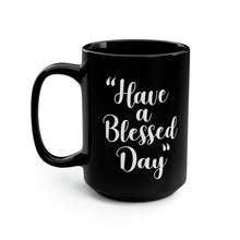 Load image into Gallery viewer, BLESSED DAY COFFEE MUG (BLACK)